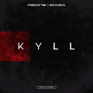 Booba – KYLL Feat. Medine