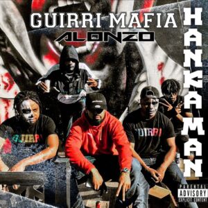 Guirri Mafia – Hanka Man feat. Alonzo