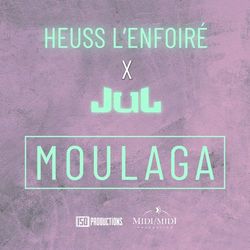 Heuss L’enfoiré – Moulaga feat Jul
