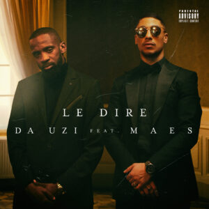 Da Uzi – Le dire feat Maes