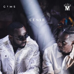 Black M – Cesar feat. Maître Gims