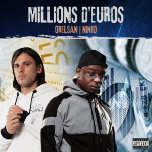 Ninho – Millions (Feat. Orelsan)