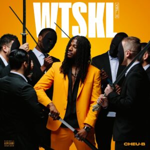 Cheu-B – WTSKL, Vol. 2 Album Complet