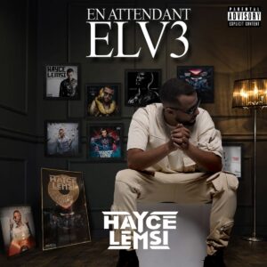 Hayce Lemsi – En attendant ELV3 Album Complet